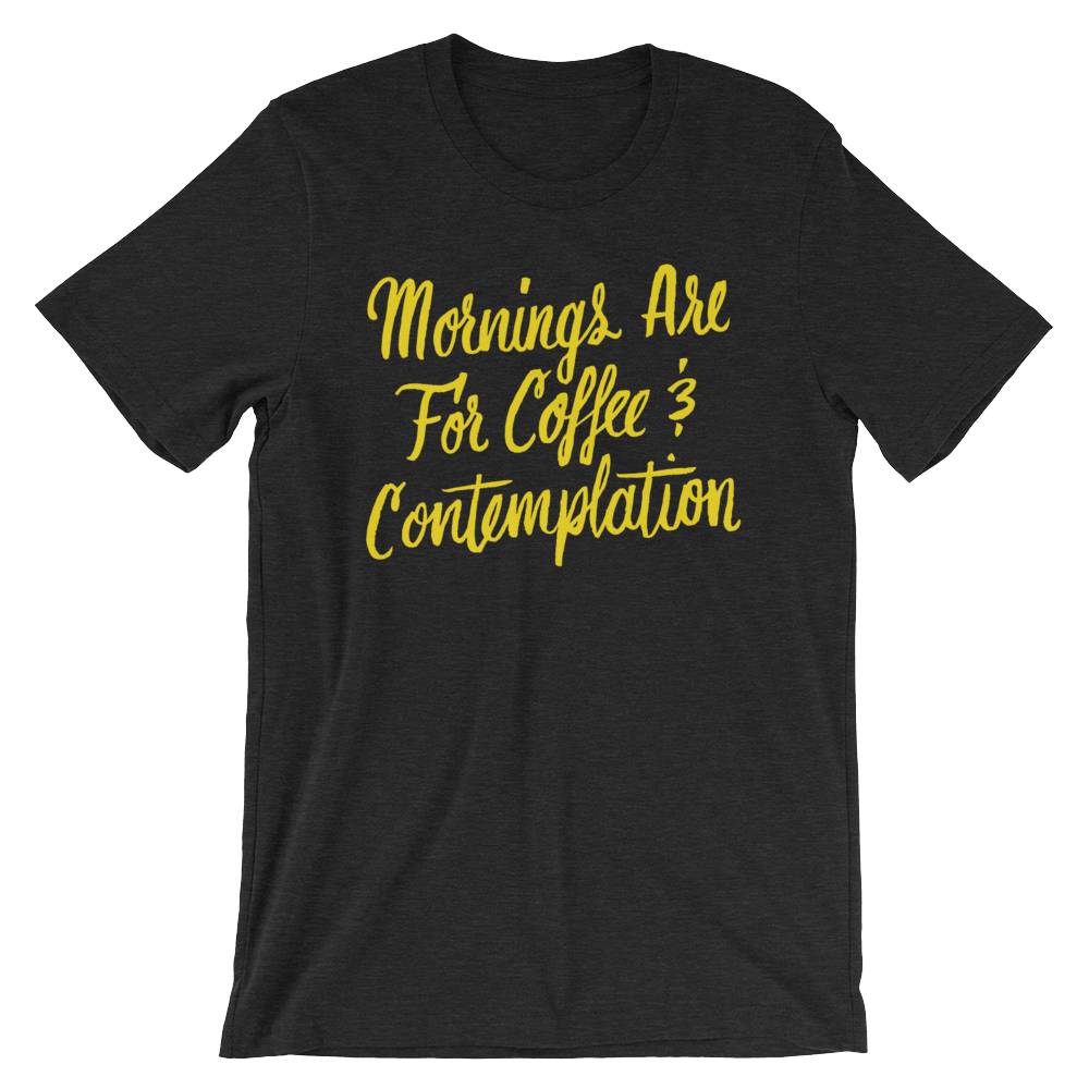 Coffee and Contemplation Unisex T-Shirt | Patreon Exclusive