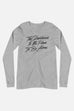 The Darkness is No Place to Be Alone Unisex Long Sleeve Tee | The Invisible Life of Addie LaRue