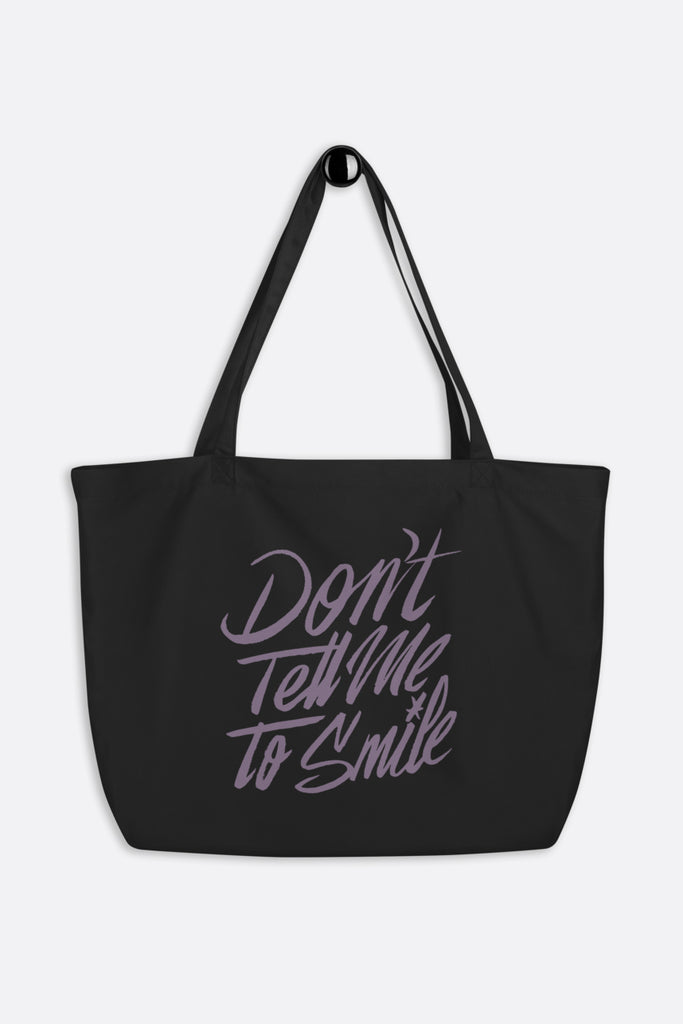 Don't Tell Me to Smile Large Eco Tote Bag
