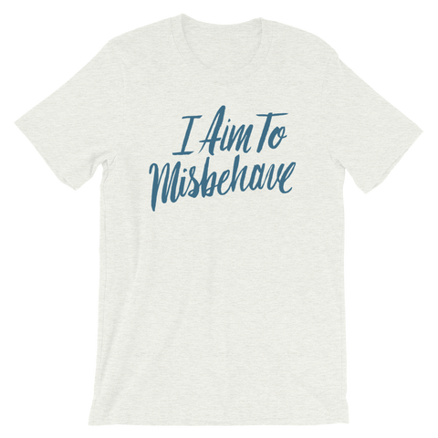Aim to Misbehave Unisex T-Shirt | Patreon Exclusive