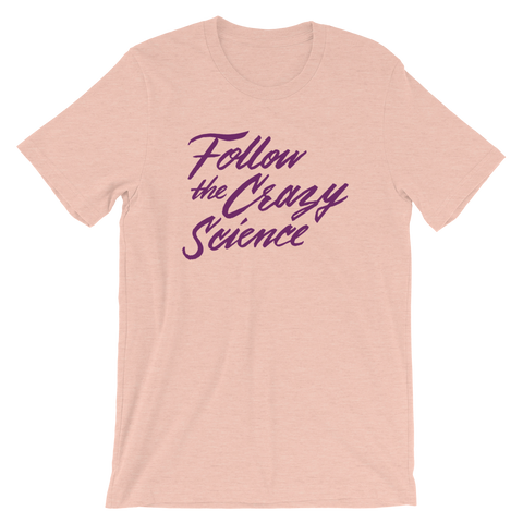 Follow the Crazy Science Unisex T-Shirt | Patreon Exclusive