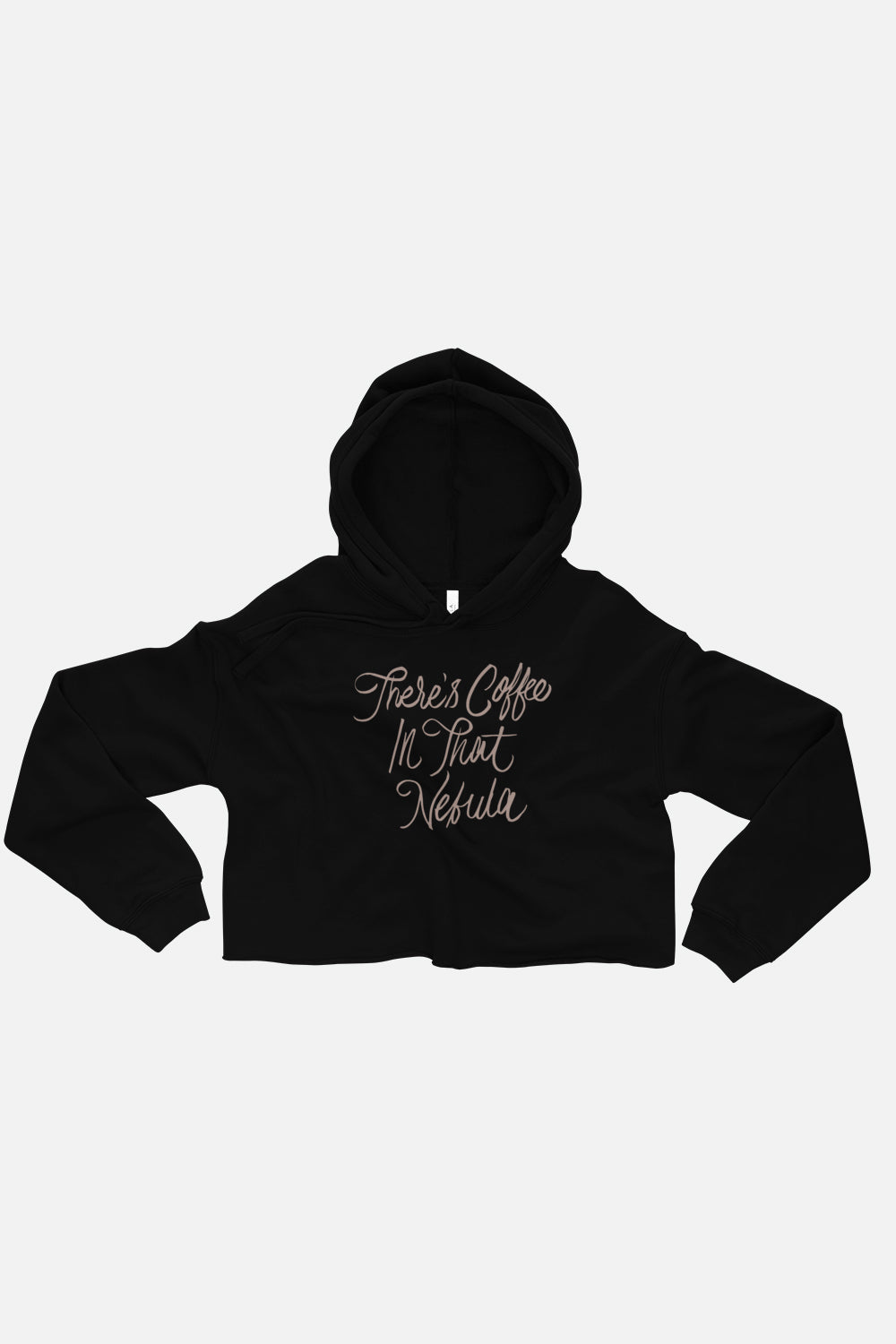 There's Coffee in that Nebula Fitted Crop Hoodie