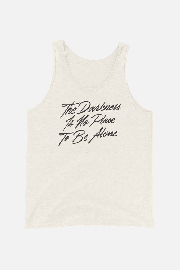 The Darkness is No Place to Be Alone Unisex Tank Top | The Invisible Life of Addie LaRue