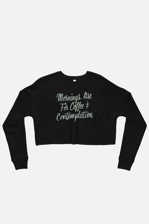 Coffee and Contemplation Crop Sweatshirt