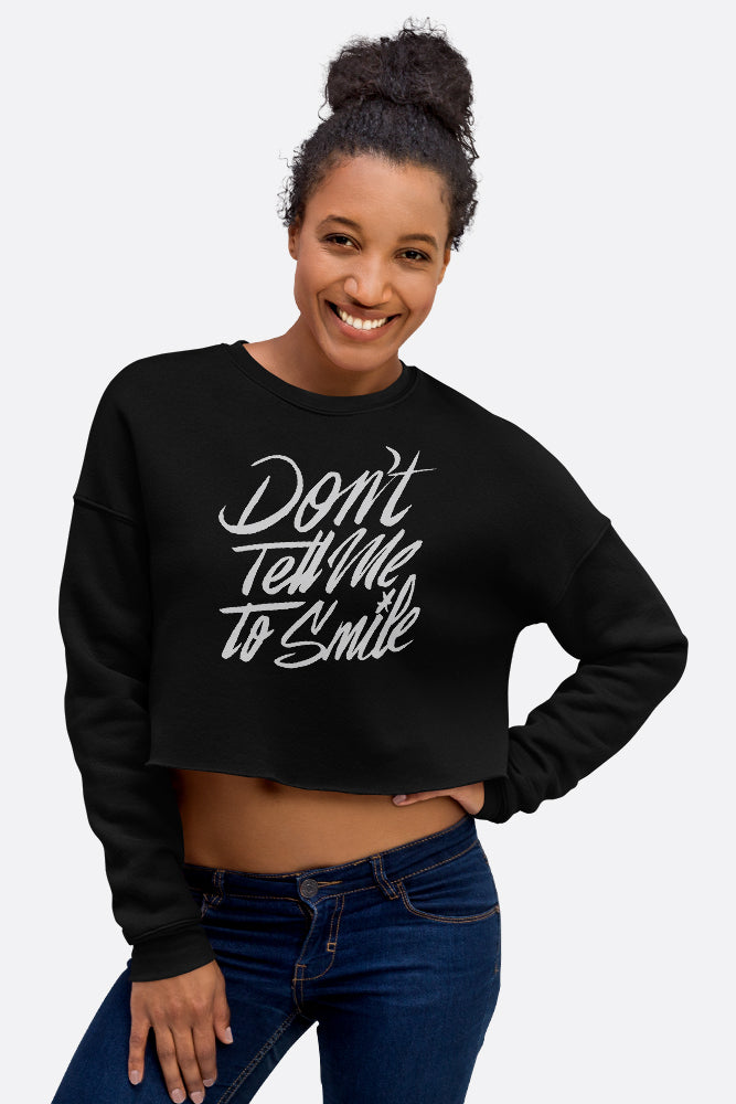 Don't Tell Me to Smile Crop Sweatshirt