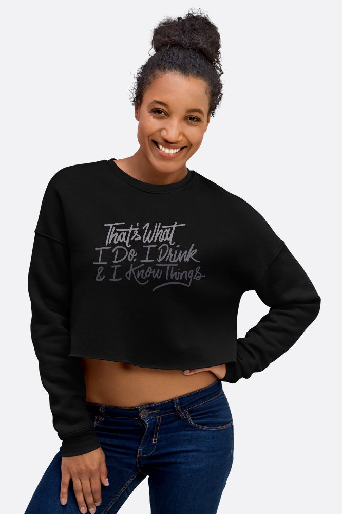 I Drink and I Know Things Crop Sweatshirt