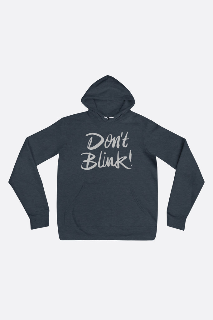 Don't Blink Unisex Hoodie