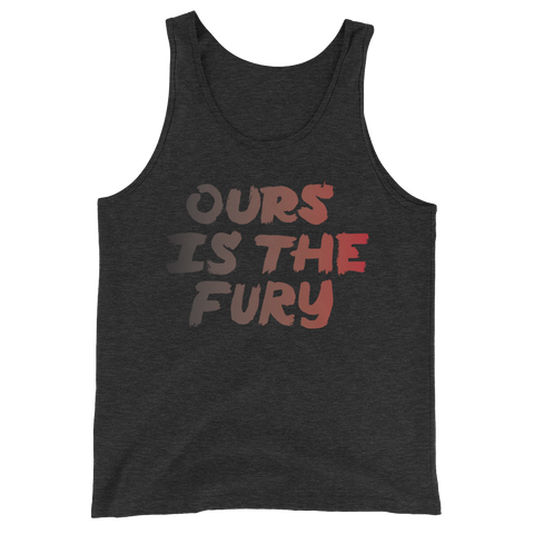 Ours is the Fury Unisex Tank Top | Patreon Exclusive