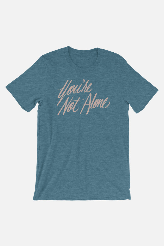 You're Not Alone Unisex T-Shirt