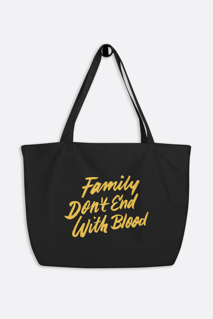 Family Don't End with Blood Large Eco Tote Bag