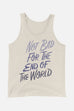 Not Bad for the End of the World Unisex Tank Top