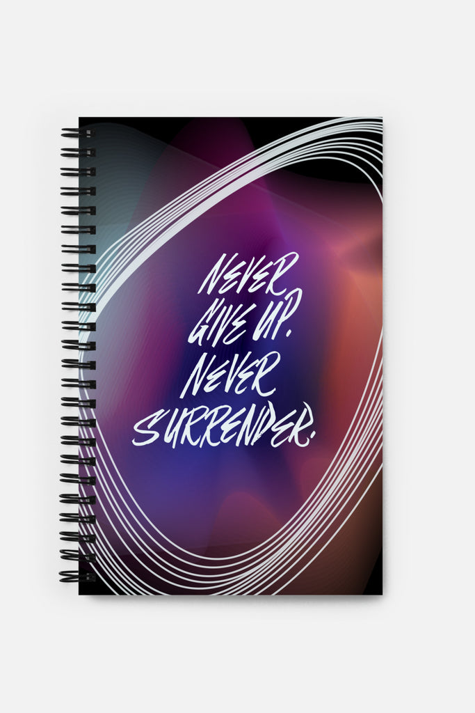 Never Surrender Spiral Notebook