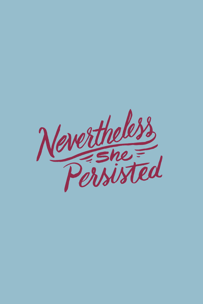 Nevertheless, She Persisted Free Phone Wallpaper