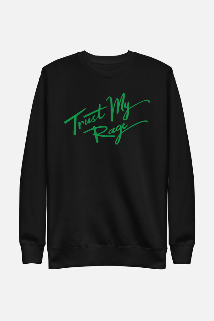 Trust My Rage Unisex Sweatshirt