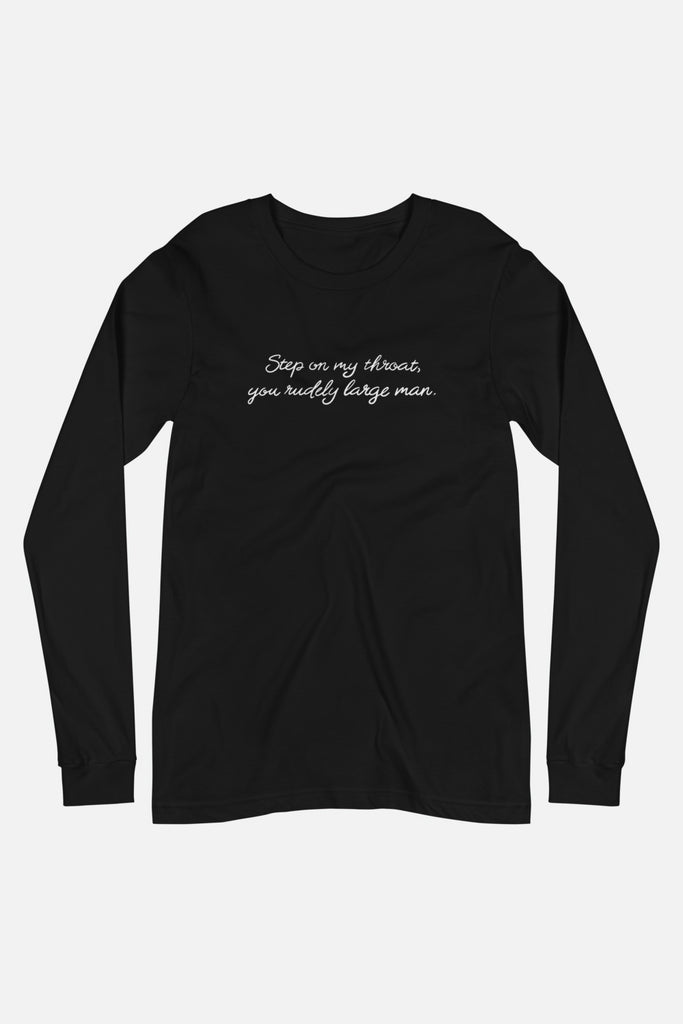You Rudely Large Man Unisex Long Sleeve Tee | The Driver Collection