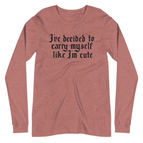 Like I'm Cute Unisex Long Sleeve Tee | OFMD