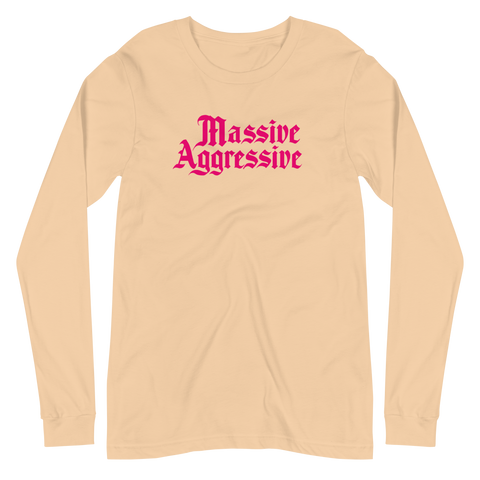 Massive Aggressive Unisex Long Sleeve Tee