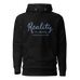 Reality Has Absolutely No Place in Our World Unisex Hoodie