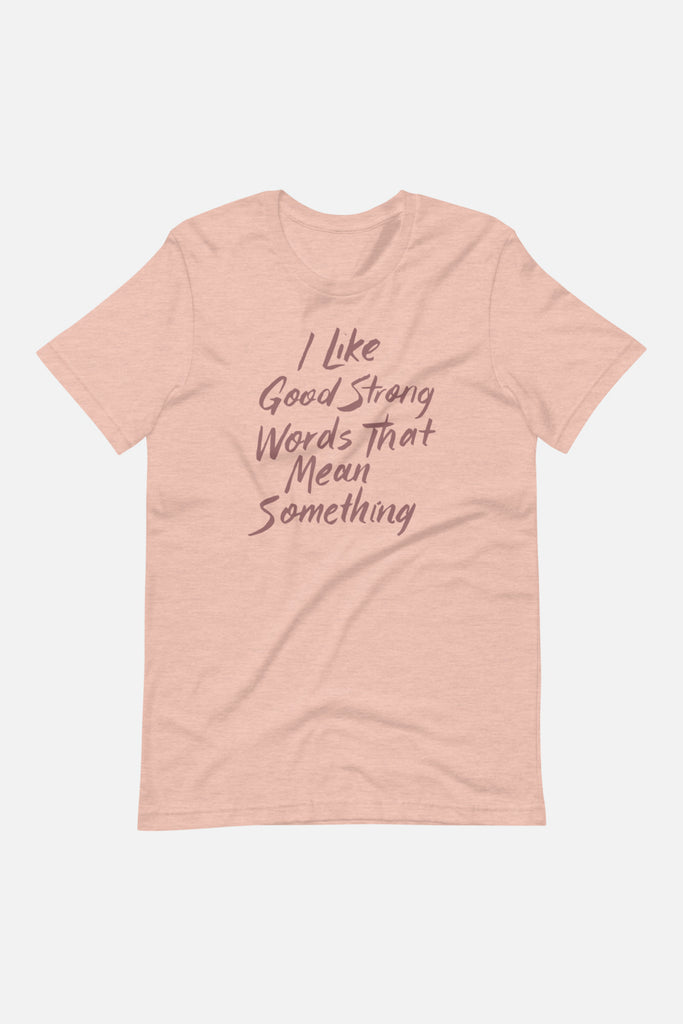 I Like Good Strong Words Unisex T-Shirt | Little Women