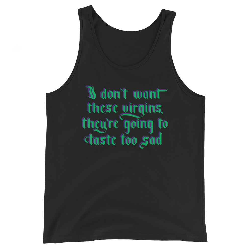 I Don't Want These Virgins Unisex Tank Top