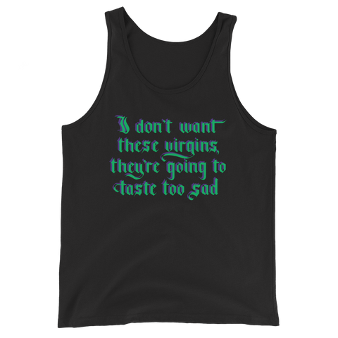 I Don't Want These Virgins Unisex Tank Top