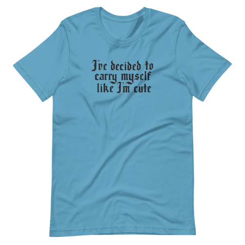 Like I'm Cute Unisex T-shirt | OFMD